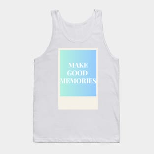 Make good memories blur Tank Top